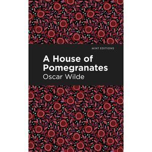 A House of Pomegranates -- Oscar Wilde